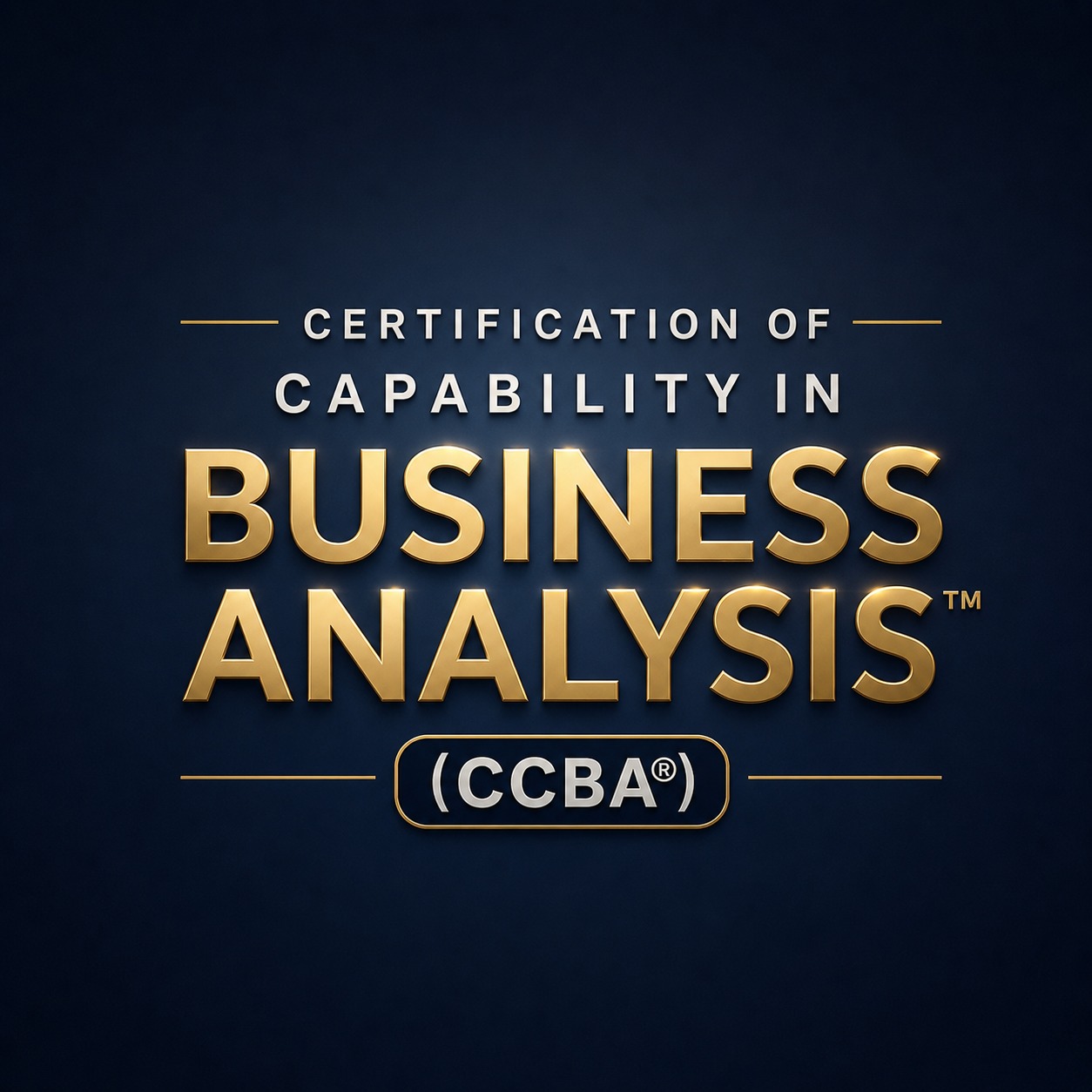 Certification of Capability in Business Analysis™ (CCBA®)